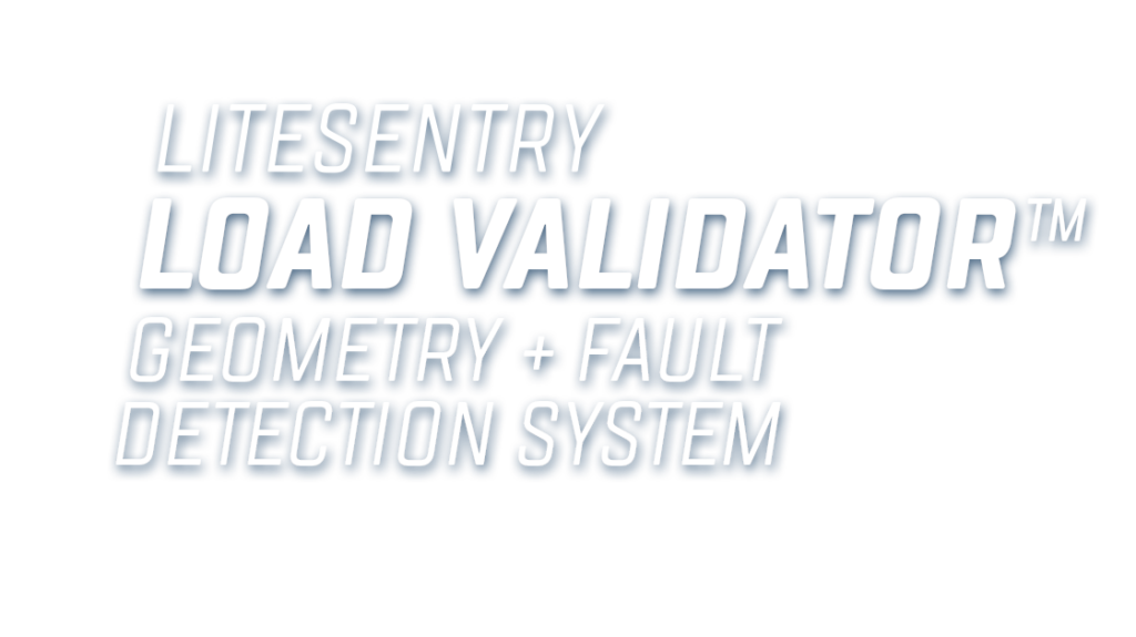 LiteSentry Load Validator Geometry + Fault Detection System