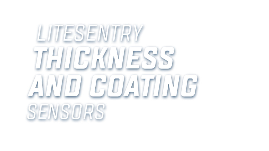 LiteSentry Thickness and Coating Sensors